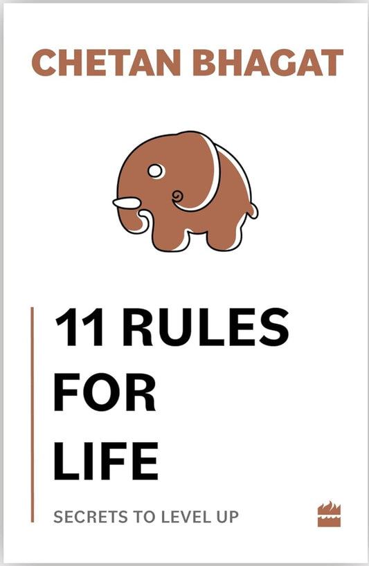 11 Rules For Life: Secrets to Level Up (Chetan Bhagat)